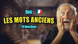 QUIZ sur les mots ANCIENS  20 questions pour tester ton vocabulaire [upl. by Ydda392]