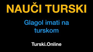 Turski jezik 6  Glagol imati na turskom  TurskiOnline [upl. by Gehlbach]