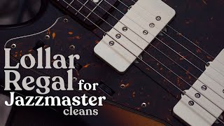 Lollar Regal for Jazzmaster Pickups  Clean Tones Demo [upl. by Leinnad]