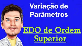 Variação de Parâmetros de Ordem 3 [upl. by Lyndes]