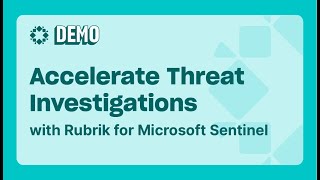 Accelerate Threat Investigations with Rubrik for Microsoft Sentinel [upl. by Asaph]