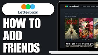 How To Add Friends to Letterboxd 2024 [upl. by Aneloc]