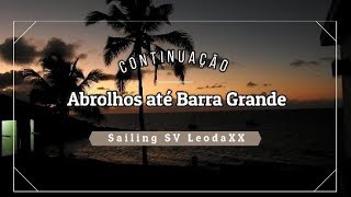 Ep 08  Abrolhos até Barra Grande Bahia  Sailing SV Leodaxx [upl. by Lucienne396]