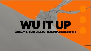 WUBAY amp SHIN NINMO  WU IT UP  OFFICIAL LYRIC VISUALIZER [upl. by Otit]