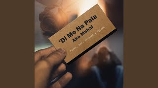 Di Mo Na Pala Ako Mahal feat Tyrone Arcos amp Beb [upl. by Otreblide]