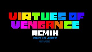 Virtues Vengeance  Remix Jazz  Storyswap  Undertale au [upl. by Stodder]