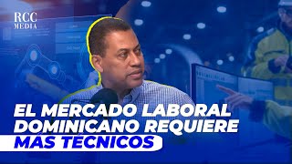 “EL MERCADO LABORAL DOMINICANO REQUIERE MÁS TÉCNICOS”  GUIDO GÓMEZ MAZARA [upl. by Dode]