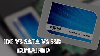 IDE vs Sata vs SSD Explained and Use [upl. by Niatsirhc]