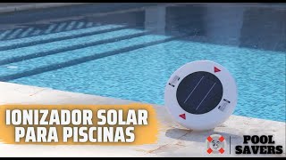 IONIZADOR SOLAR PARA PISCINAS O ALBERCAS  POOL SAVERS [upl. by Atteynod708]