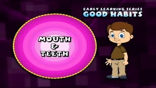 Mouth and Teeth Good Habits And Manners  Pre School Videos For Kids [upl. by Mendel]