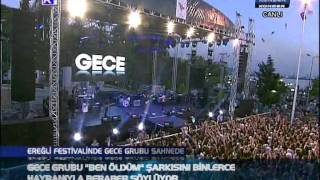 Gece  Ben Öldüm Konser [upl. by Gilson]