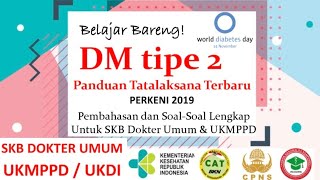 Panduan Pengelolaan Diabetes Mellitus DM tipe 2 Terbaru  SKB CPNS Dokter Umum amp UKMPPD [upl. by Emixam183]