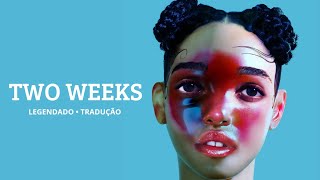 two weeks  fka twigs  legendadotradução [upl. by Aldora431]