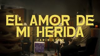 Carín León  El Amor de Mi Herida Official Video [upl. by Onitnerolf]