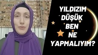 Yıldızım Düşük Diyorsanız Bu Videoyu Mutlaka İzleyin  Yıldızım Düşük Ben Ne Yapmalıyım [upl. by Ahsiekahs]