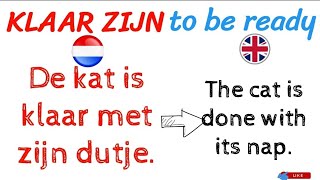 NEDERLANDS LERENI learn Dutch  KLAAR ZIJN [upl. by Yrad]