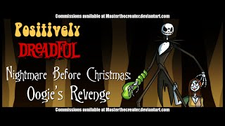 Nightmare Before Christmas Oogies Revenge  Positively Dreadful [upl. by Sanbo269]