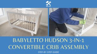 Babyletto Hudson 3in1 Convertible Crib Assembly Instructions Full StepbyStep Assembly Guide [upl. by Juli559]