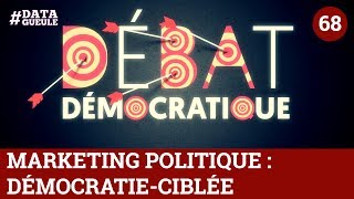 Marketing politique  Démocraciblée  DATAGUEULE 68 [upl. by Matthei888]