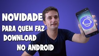 Navegador android ganha recurso ideal para quem baixa muitos arquivos  2018 [upl. by Lamej713]