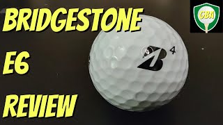 Bridgestone E6 Golf Ball Review [upl. by Eiser]