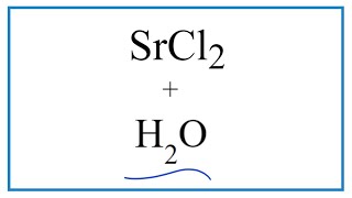 Equation for SrCl2  H2O Strontium chloride  Water [upl. by Natica646]