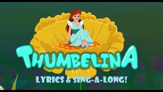 Thumbelina Lyrics  Nursery Rhyme  Childrens Song [upl. by Malloy]