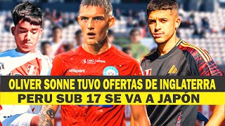 OLIVER SONNE TUVO OFERTAS DE INGLATERRA PERÚ CONVOCA A SU SUB 17 SE VAN DE GIRA A JAPÓN [upl. by Robbie801]