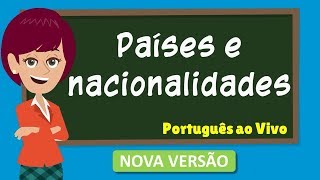 Português ao Vivo  Países e nacionalidades  Nova versão [upl. by Wilkison]