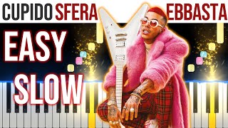 Cupido  Sfera Ebbasta  EASY SLOW Piano Tutorial 🎹  video 4K🤙 [upl. by Nastassia]