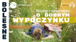 Różaniec Teobańkologia z rozważaniami o dobrym wypoczynku 3004 Wtorek [upl. by Ahsennod657]