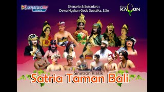 SINETRON SATRIA TAMAN BALI [upl. by Ardnalac377]