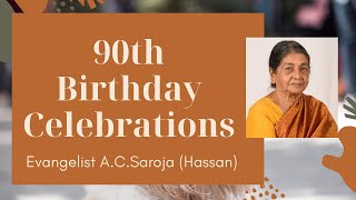 90th Birthday Celebration  Evangelist AC Saroja Worship amp Sermon [upl. by Omsare456]