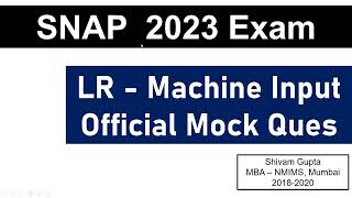 SNAP 2023 Exam LR Machine Input Question  SNAP Official Mock Question  Mission SIBM Pune [upl. by Oirottiv337]