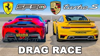 Ferrari SF90 v Porsche 911 Turbo S DRAG RACE [upl. by Berlinda42]