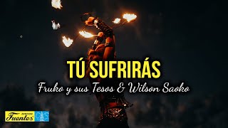 TÚ SUFRIRÁS  Fruko y Sus Tesos y Wilson Saoko Video Letra [upl. by Livvie751]