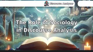 The Role of Sociology in Discourse Analysis [upl. by Goober]