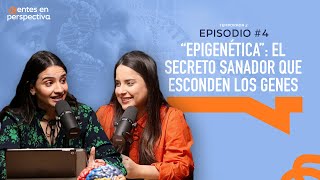 Ep4 T2 quotEpigenética” el secreto sanador que esconden los genes [upl. by Sivahc]