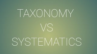 Taxonomy vs Systematics Similarities and differences [upl. by Adlih153]