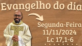 EVANGELHO DO DIA –11112024  HOMILIA DIÁRIA – LITURGIA DE HOJE  EVANGELHO DE HOJE PADRE GUSTAVO [upl. by Amaras]