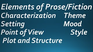 Elements of Prose CharacterizationThemesettingMoodPoint of viewstyle and Plot and Structure [upl. by Gaspar22]