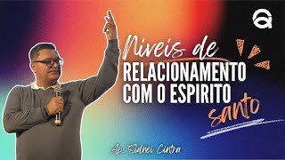 quotNiveis de relacionamento com o Espirito Santoquot Ap Sidnei Cintra [upl. by Arad]