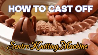 How to Cast Off  Sentro Knitting Machine Tutorial [upl. by Lukasz]