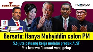 Bersatu Hanya Muhyiddin calon PM  56 juta peluang kerja melalui produk ALSF  Jumaat yang gelap [upl. by Yorick735]