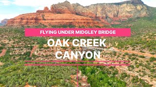 Cinamatic 4K Aerial Drone Footage Flying under the Medgley Bridge at OAK Creek Canyon Sedona AZ [upl. by Anairo576]