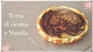 Torta di ricotta e Nutella semplice e buona [upl. by Trescha]