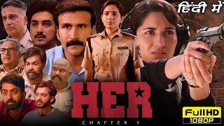 HER Chapter 1 Full Movie Hindi Dubbed  Ruhani Sharma Vikas Vasistha  1080p HD Facts amp Review [upl. by Ij576]