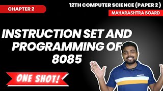 Chap 2 Instruction Set and Programming of 8085  12th CS Part 2  ONE SHOT [upl. by Aserej]