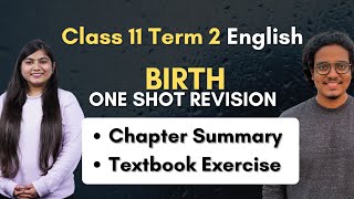 Birth Class 11 One Shot  Complete Chapter Summary Line by Line Explanation  Class 11 CBSE English [upl. by Alitha439]