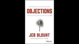 Objections by Jeb Blount Book Summary  Review Audiobook [upl. by Duster]